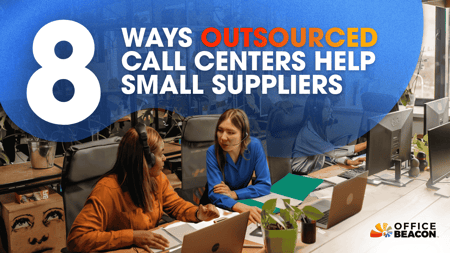 8 Ways Outsourced Call Centers Help Small Suppliers