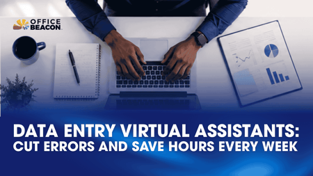 Data Entry Virtual Assistants Cut Errors and Save Hours Every Week